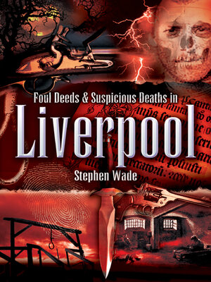 cover image of Foul Deeds & Suspicious Deaths in Liverpool